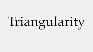 How to Pronounce Triangularity
