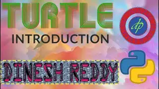 INTRODUCTION TO TURTLE  ||DINESH PROGRAMMING | DINESH REDDY