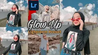 Tutorial Edit Foto Ala Selebgram | Glow Up | Lightroom Tutorial