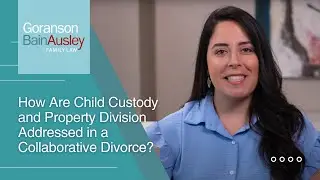 How Are Child Custody and Property Division Addressed in a Collaborative Divorce?