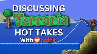 Discussing Terraria Hot Takes With Reddit