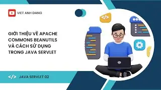 01 - Giới thiệu về Apache Commons BeanUtils và cách sử dụng trong Java Servlet