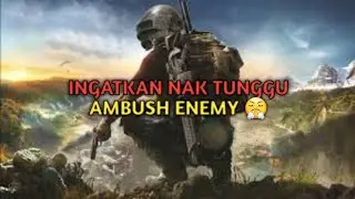 #pubgmalaysia INGATKAN NAK TUNGGU AMBUSH ENEMY 😤