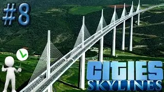 Cities Skylines #8 Новые мосты и маршруты