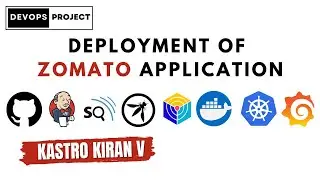 DevOps Real-time Project | Deployment of ZOMATO App in Kubernetes Cluster | Kastro Kiran V