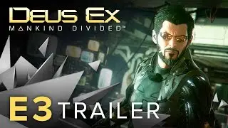 Deus Ex: Mankind Divided - Trailer del juego (Español) [E3 2015]