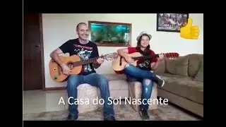 A Casa do Sol Nascente - Dois Violões e Letra/ A Casa do Sol Nascente.