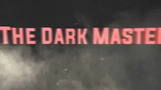 #6 Intro - The Dark Master
