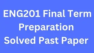 ENG201 Final term Preparation Solved Past Papers