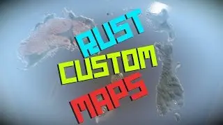 Rust Custom Map Editing 