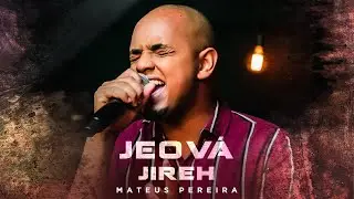 Mateus Pereira - Jeová Jireh #MKNetwork