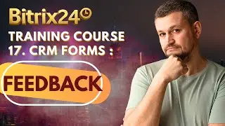 Bitrix24 Training Course 17. CRM Forms: Feedback