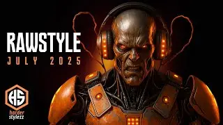 Raw Hardstyle July 2025 – Brutal Kicks & Dark Rawstyle Anthems”