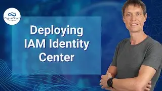 Deploying IAM Identity Center