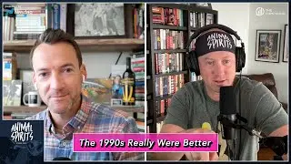 The 1990s Really Were Better | Animal Spirits 382