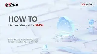 HOW TO Deliver Device to DMSS APP | Dahua Technology MENA