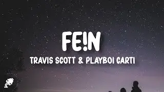 Travis Scott, Playboi Carti - FE!N (Lyrics)