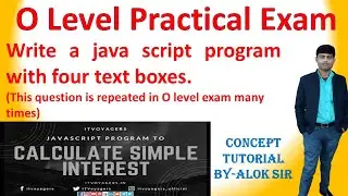 JavaScript Program to calculate Simple Interest with four text boxes| O level practical exam