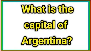 What is the capital of Argentina?