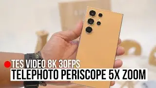 TES VIDEO 8K30 FPS & BISA DI LENSA TELE JUGA!! | Samsung Galaxy S24 Ultra