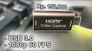 Jangan Tertipu Sama Fisiknya !! | Capture Card Murah Full HD 60 FPS