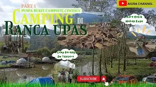 Camping di Ranca Upas Campsite Puspa Bukit I Part 1 I Best View