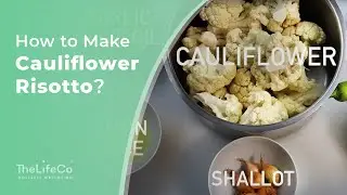 How to Make Cauliflower Risotto? | TheLifeCo's Raw Vegan Kitchen