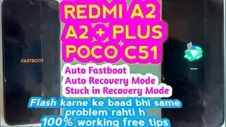 MI Redmi A2 A2+ PLUS 23028RN4DI Fix Auto Recovery Fastboot Mode Stuck in No Command Problem Flashing