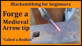 Blacksmithing - Forge a Medieval Arrow Tip ( a Bodkin)