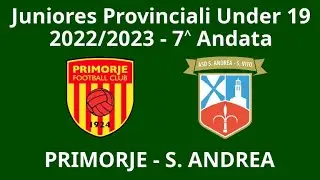 7 Andata -- Primorje - Sant Andrea -- Juniores Provinciali 2022/23
