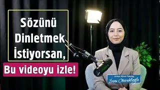 Sözünü Dinletmek İstiyorsan... | İrem Oturaklıoğlu Kaya