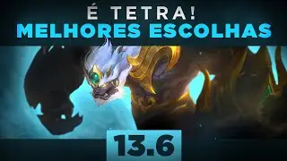 Melhores Campeões do Patch 13.6 (É TEEEEETRA!)