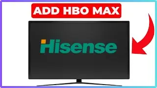 How to Add HBO Max on Hisense Smart TV - Easy Guide!