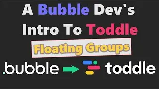 Bubble Dev's Intro To Toddle - Floating Groups