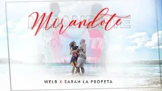 WELB ❌ SARAH LA PROFETA - MIRANDOTE  (Video Oficial)
