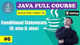 Lecture 6 - If Else If and Else Statements | Beginner to Advance Level l Java Course [2024] CodeMyth