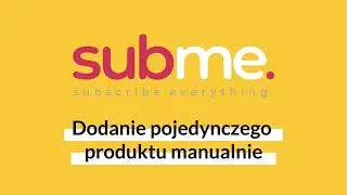 Dodanie pojedynczego produktu w Panelu Sprzedawcy | Subme App