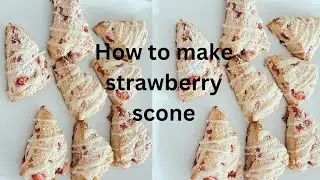 How to make easy strawberry scones