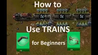 Beginners Guide to TRAINS in Factorio