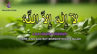 LAILAHAILLALLAH: Dzikir for Peace of Mind Peaceful Dzikir