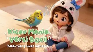 Kicau Mania Viral Versi Anak Bocil, Animasi lucu | Edukasi Lagu Baik Sikecil