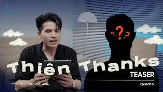 TEASER | Thiên Thanks 05 cùng khách mời CHƯA THỂ TIẾT LỘ!