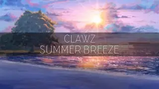CLAWZ - Summer Breeze