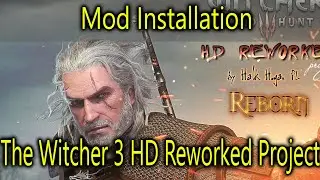 Mod Installation:The Witcher 3 HD Reworked Project [Updated]