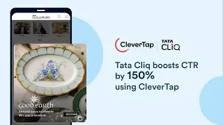 From Clicks to Conversions: Tata CLiQ's 150% CTR Boost with CleverTap's Strategic Solutions
