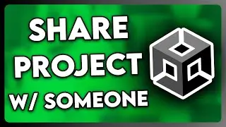 How to Share Unity Project with Someone | Full Guide (2025)