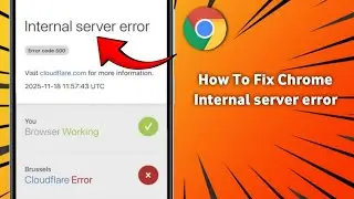 How To Fix Google Chrome Internal Server Error 500 problem