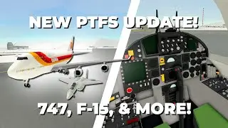 PTFS UPDATE! (747 & F-15 Remodel)