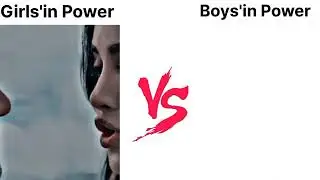 Girls in Power.  vs.  Boys in Power