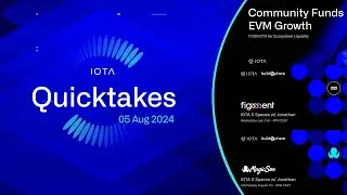 IOTA Quicktakes 05.08.24: 172 million IOTA Tokens Fund IOTA EVM Growth & new Buildsphere Episodes